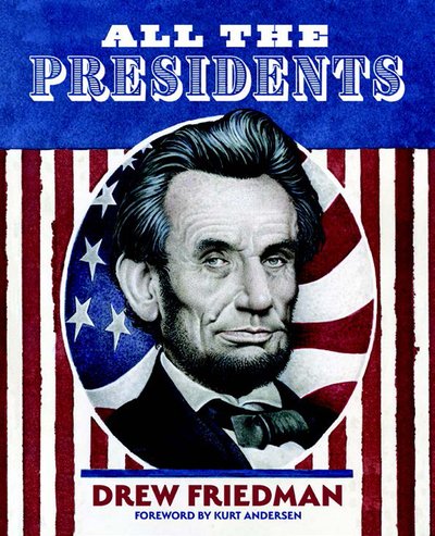 Cover for Drew Friedman · All the Presidents (Hardcover bog) (2019)