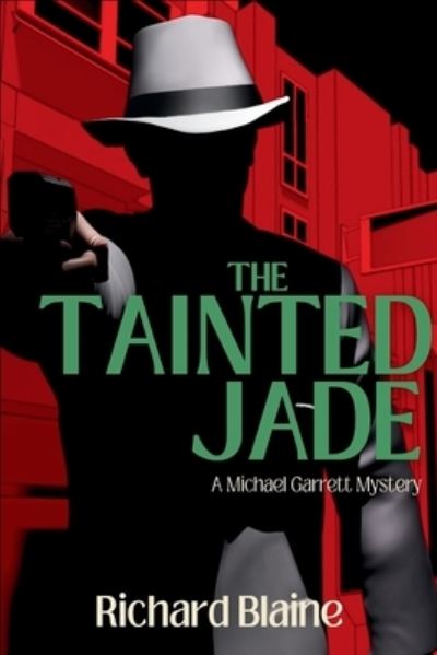 Tainted Jade - Richard Blaine - Books - Level Best Books - 9781685124595 - September 19, 2023