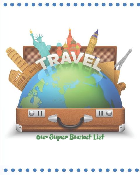 Our Super Bucket List - Fresh Breeze - Books - Independently Published - 9781697608595 - October 4, 2019