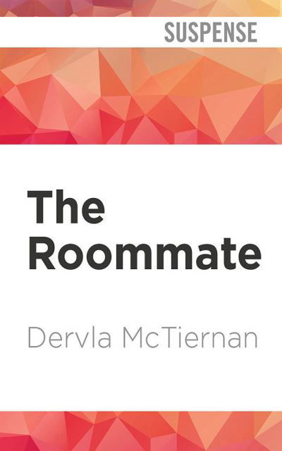 Cover for Dervla McTiernan · The Roommate (CD) (2021)