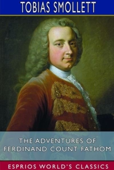 Cover for Tobias Smollett · The Adventures of Ferdinand Count Fathom (Esprios Classics) (Paperback Bog) (2024)