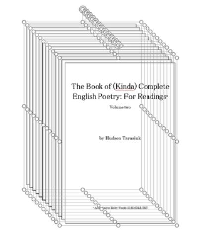 Cover for Hudson Tarasiuk · The Book of (Kinda) Complete English Poetry: For Readings (part 2) (Paperback Book) (2024)