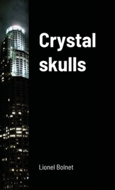 Cover for Lionel Bolnet · Crystal skulls (Pocketbok) (2020)