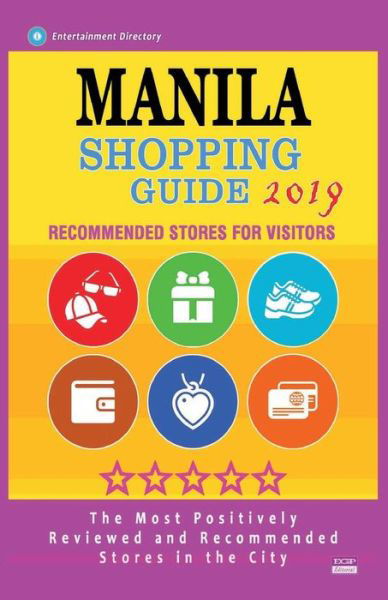 Manila Shopping Guide 2019 - Kellen Q Guttman - Książki - Createspace Independent Publishing Platf - 9781724427595 - 23 lipca 2018