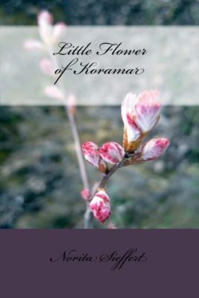 Cover for Norita Sieffert · Little Flower of Koramar (Paperback Bog) (2018)