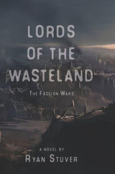 Cover for Ryan a Stuver · The Lords of the Wasteland (Paperback Book) (2018)