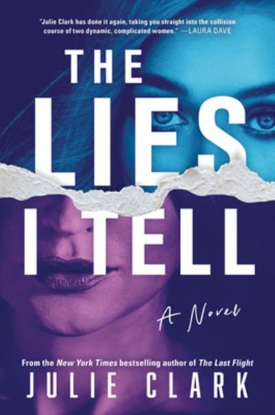 Cover for Julie Clark · The Lies I Tell (Hardcover Book) (2022)