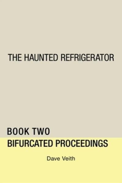 Cover for Dave Veith · Haunted Refrigerator Bifurcated Proceedings (Bog) (2020)