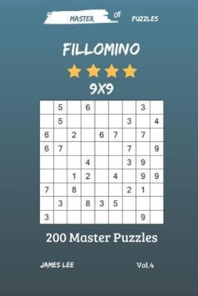 Master of Puzzles - Fillomino 200 Master Puzzles 9x9 Vol. 4 - James Lee - Bøker - Independently Published - 9781731216595 - 12. november 2018