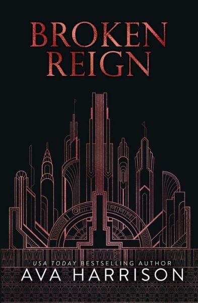 Broken Reign - Ava Harrison - Books - Ah Publishing LLC - 9781734835595 - March 5, 2022
