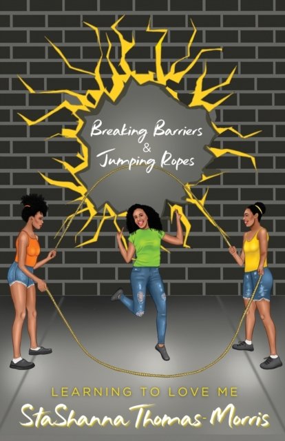 Cover for Stashanna Thomas-Morris · Breaking Barriers &amp; Jumping Ropes (Taschenbuch) (2022)