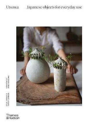 Cover for Kylie Johnson · Utsuwa: Japanese Objects for Everyday Use (Gebundenes Buch) (2021)