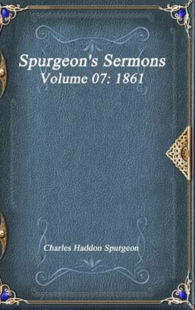 Cover for Charles Haddon Spurgeon · Spurgeon's Sermons Volume 07 (Hardcover bog) (2017)
