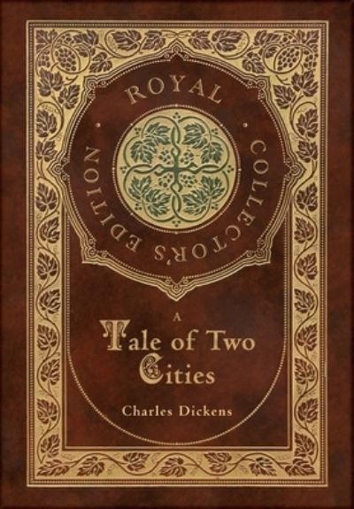 A Tale of Two Cities (Royal Collector's Edition) (Case Laminate Hardcover with Jacket) - Charles Dickens - Bücher - Royal Classics - 9781774378595 - 17. November 2020