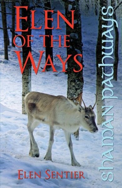 Cover for Elen Sentier · Shaman Pathways - Elen of the Ways: British Shamanism - Following the Deer Trods (Taschenbuch) (2013)
