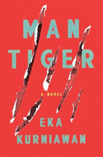 Man Tiger: A Novel - Eka Kurniawan - Bøker - Verso Books - 9781781688595 - 15. september 2015