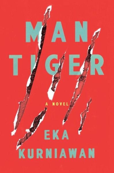 Cover for Eka Kurniawan · Man Tiger: A Novel (Paperback Book) (2015)