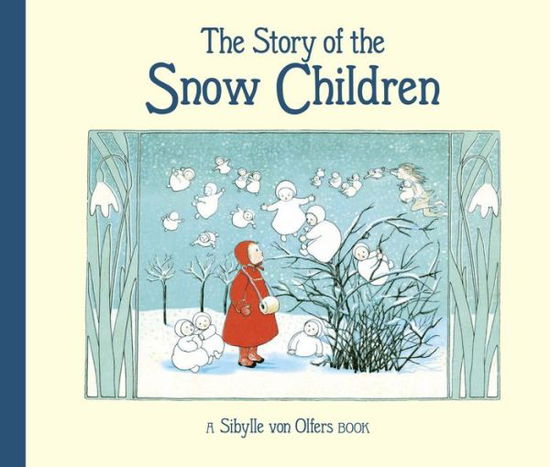 Cover for Sibylle von Olfers · The Story of the Snow Children (Hardcover Book) [2 Revised edition] (2023)