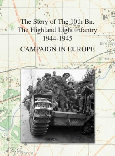 Cover for R T Johnston · Campaign in Europe: The Story of The 10th Bn. The Highland Light Infantry 1944-1945 (Hardcover bog) (2020)