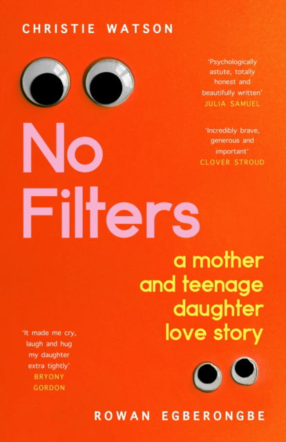 Cover for Christie Watson · No Filters: a mother and teenage daughter love story (Hardcover Book) (2025)