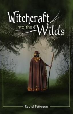 Cover for Rachel Patterson · Witchcraft...into the wilds (Paperback Book) (2018)