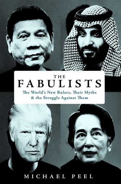 Cover for Michael Peel · The Fabulists: How myth-makers rule in an age of crisis (Hardcover Book) (2019)