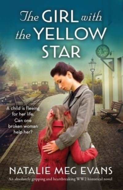 Cover for Natalie Meg Evans · The Girl with the Yellow Star: An absolutely gripping and heartbreaking WW2 historical novel (Paperback Book) (2022)