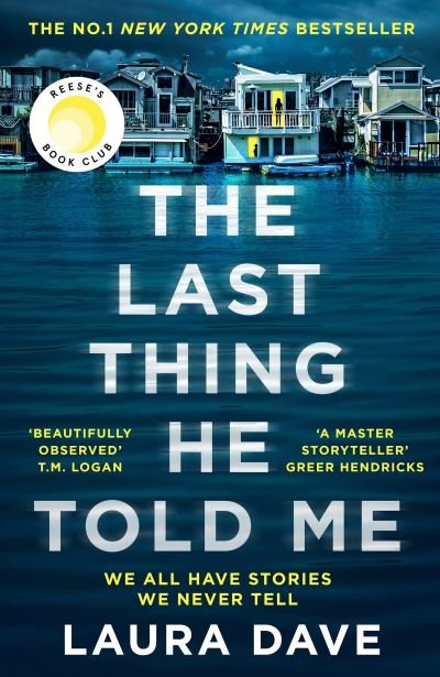 Cover for Laura Dave · The Last Thing He Told Me: Now a major Apple TV series starring Jennifer Garner and Nikolaj Coster-Waldau (Paperback Bog) [Main edition] (2021)