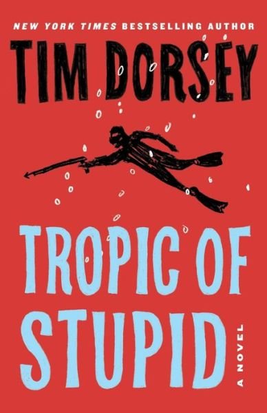 Cover for Tim Dorsey · Tropic of Stupid (A Serge Storms Adventure # 23) (Pocketbok) (2021)