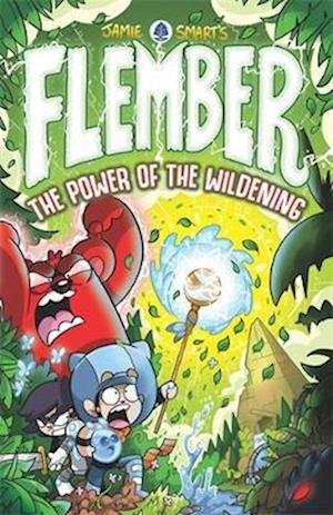 Cover for Jamie Smart · Flember: The Power of the Wildening - Flember (Pocketbok) (2022)