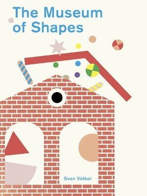 Cover for Sven Volker · The Museum of Shapes (Hardcover Book) (2025)