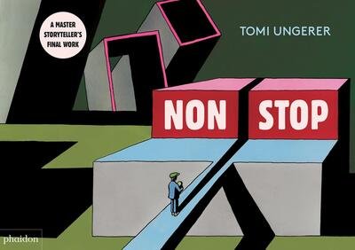 Nonstop - Tomi Ungerer - Kirjat - Phaidon Press Ltd - 9781838661595 - torstai 3. syyskuuta 2020