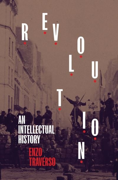 Cover for Enzo Traverso · Revolution: An Intellectual History (Taschenbuch) (2024)