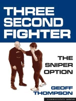 Three Second Fighter: Sniper Option - Geoff Thompson - Books - Octopus Publishing Group - 9781840244595 - March 15, 2005