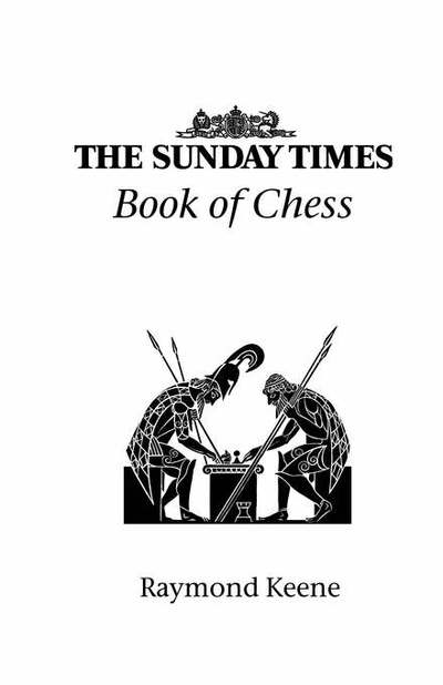 Cover for Raymond Keene · The Sunday Times Book of Chess (Paperback Book) (2004)