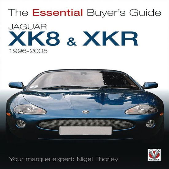 Cover for Nigel Thorley · Jaguar XK &amp; XKR (1996-2005) - Essential Buyer's Guide (Paperback Book) (2011)