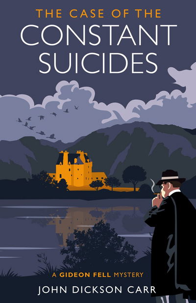 The Case of the Constant Suicides: A Gideon Fell Mystery - John Dickson Carr - Książki - Birlinn General - 9781846974595 - 7 czerwca 2018
