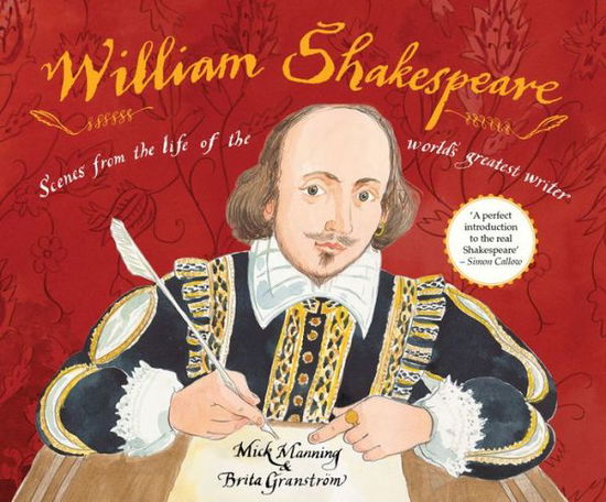 William Shakespeare: Scenes from the life of the world's greatest writer - Mick Manning - Böcker - Quarto Publishing PLC - 9781847807595 - 3 mars 2016