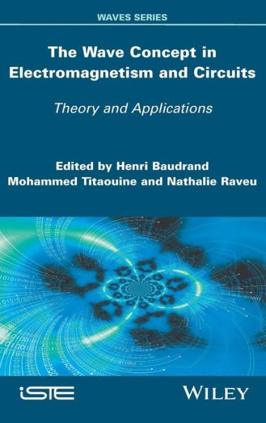 Cover for Henri Baudrand · The Wave Concept in Electromagnetism and Circuits: Theory and Applications (Hardcover Book) (2016)