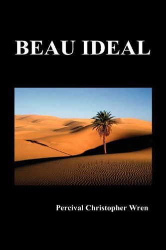 Cover for Percival Christopher Wren · Beau Ideal (Hardcover Book) (2010)