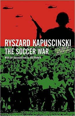 Cover for Ryszard Kapuscinski Kapuscinski · The Soccer War (Paperback Book) (2007)
