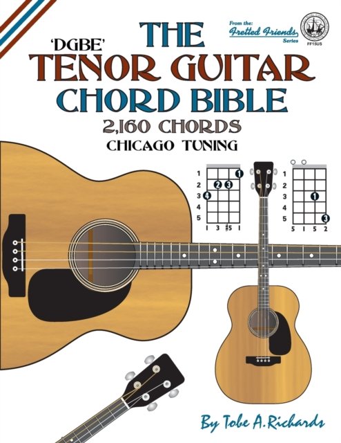 Cover for Tobe A. Richards · The Tenor Guitar Chord Bible: Dgbe Chica (Paperback Bog) (2016)