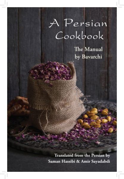 A Persian Cookbook: The Manual - Bavarchi Baqdadi - Books - Prospect Books - 9781909248595 - March 30, 2018