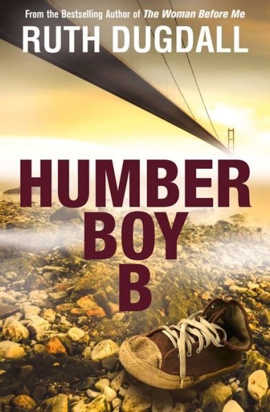Cover for Ruth Dugdall · Humber Boy B: A shocking and intelligent psychological thriller - Cate Austin (Taschenbuch) (2015)