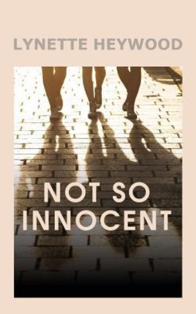 Cover for Lynette Heywood · Not So Innocent (Paperback Book) (2017)