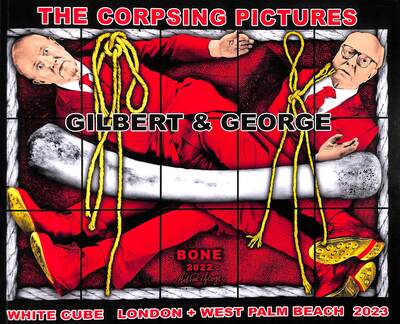 Gilbert & George - The Corpsing Pictures - Michael Bracewell - Książki - White Cube - 9781910844595 - 3 marca 2023