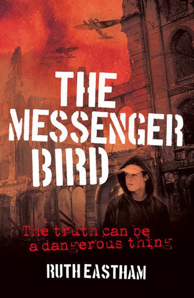 Cover for Ruth Eastham · The Messenger Bird: The truth can be a dangerous thing (Paperback Book) [New edition] (2018)