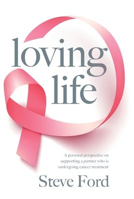 Loving Life - Steve Ford - Books - Steve Ford - 9781916222595 - January 10, 2024