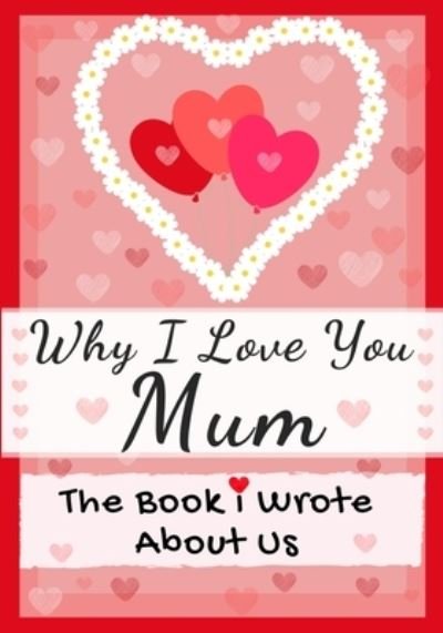Cover for The Life Graduate Publishing Group · Why I Love You Mum (Taschenbuch) (2021)
