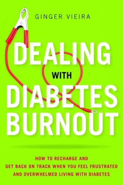 Cover for Ginger Vieira · Dealing with Diabetes Burnout: How to Recharge and Get Back on Track When You Feel Frustrated and Overwhelmed Living with Diabetes (Paperback Book) (2014)